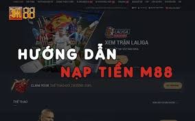 Hướng Dẫn Nạp Tiền Vào M88